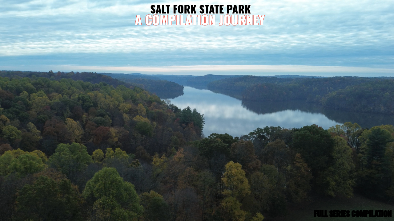 Salt Fork State Park – The Complete Journey (Full Series Compilation)